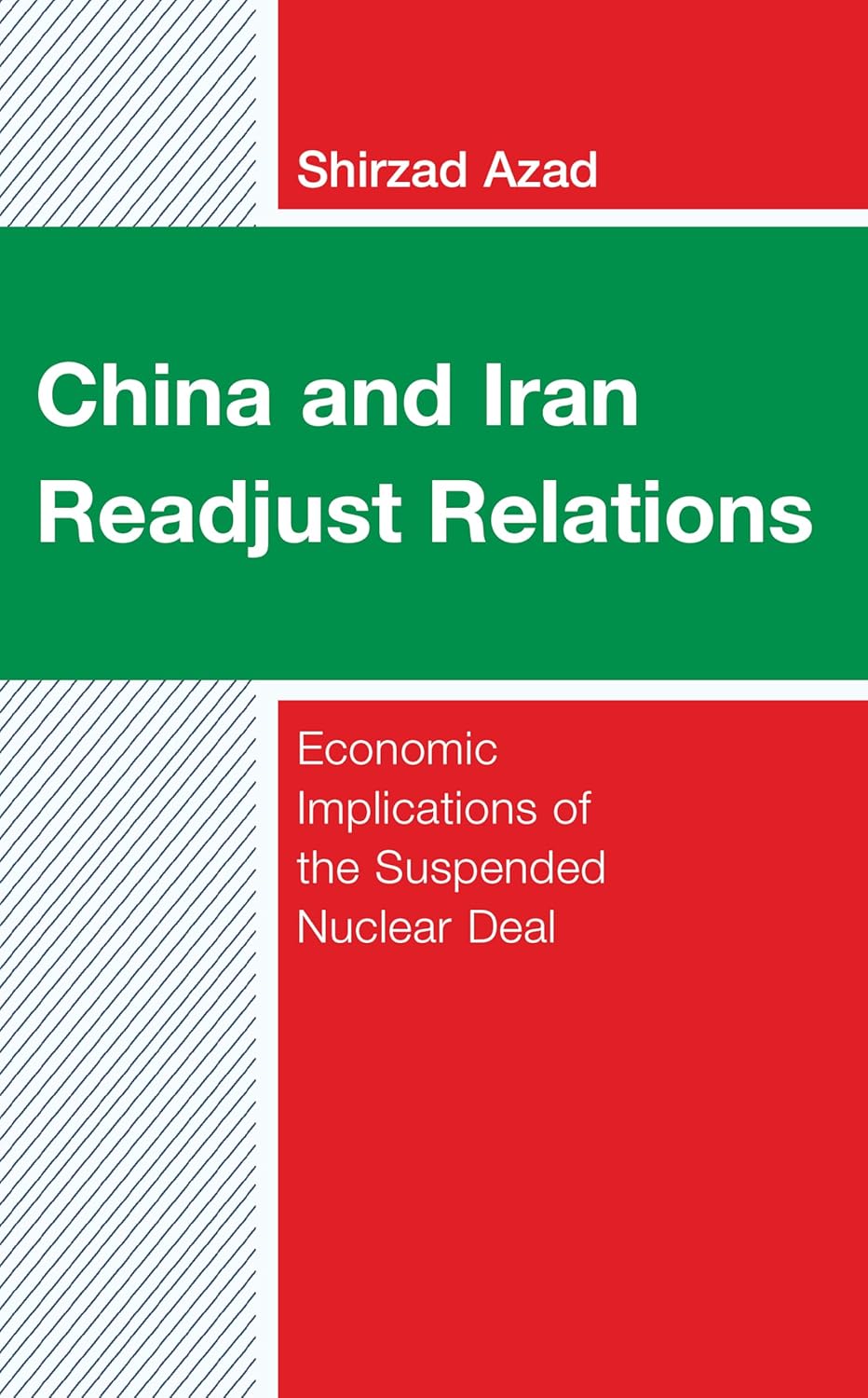 China and Iran Readjust Relations Economic Implications of the Suspended