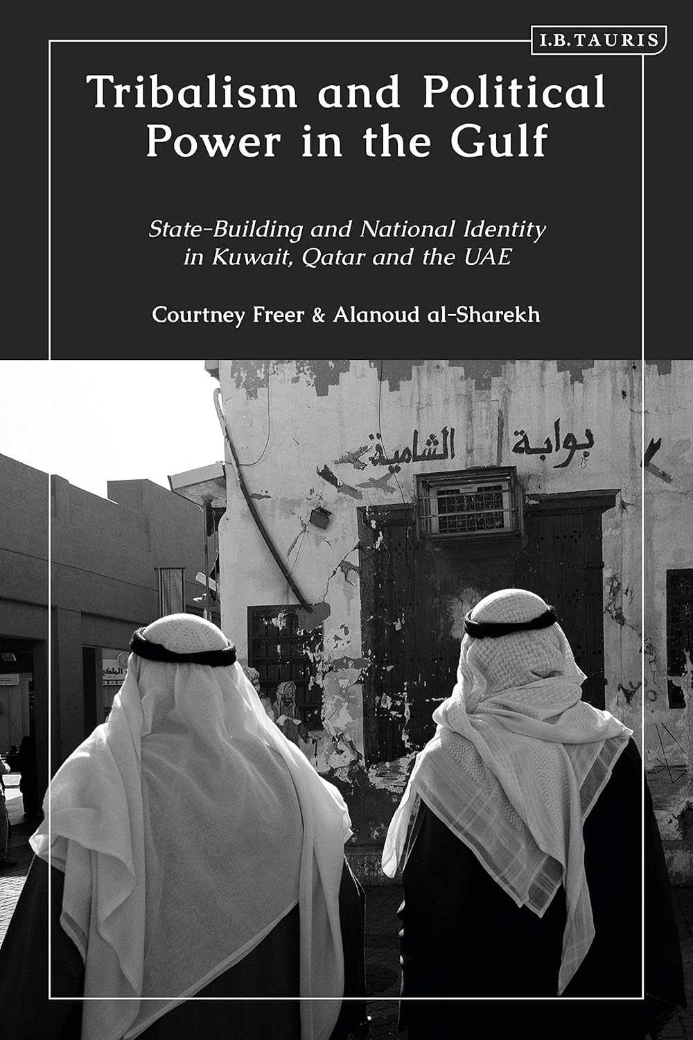 Tribalism and Political Power in the Gulf State Building and