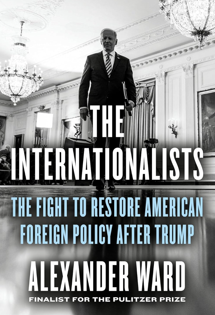 The Internationalists The Fight to Restore American Foreign Policy after