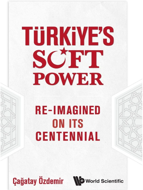 Türkiye's Soft Power Re-Imagined on its Centennial