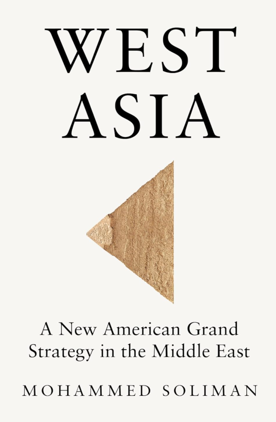 West Asia A New American Grand Strategy in the Middle